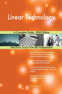 Linear Technology A Complete Guide - 2020 Edition
