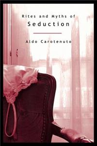 Rites and Myths of Seduction (P)