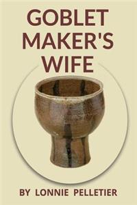 Goblet Maker's Wife