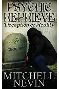 Psychic Reprieve: Deception and Reality