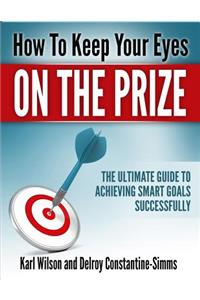 How to Keep Your Eyes on the Prize
