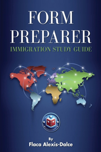 Form Preparer Immigration Study Guide