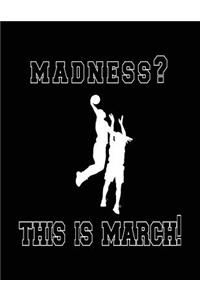 Madness? This Is March!