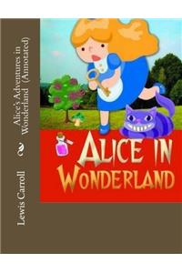 Alices Adventures in Wonderland (Annotated)