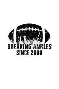 Breaking Ankles Since 2000