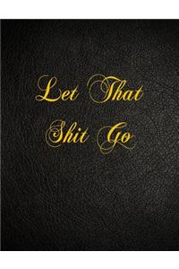 Let That Shit Go