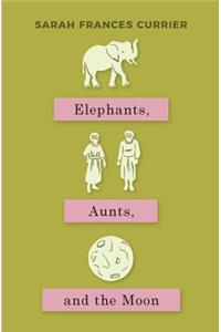 Elephants, Aunts, and the Moon