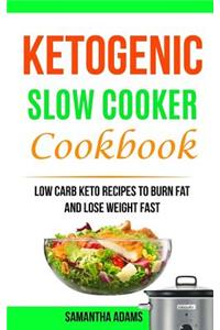 Ketogenic Slow Cooker Cookbook