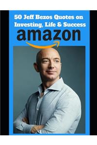 50 Jeff Bezos Quotes on Investing, Life & Success