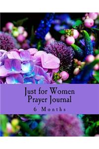 Just for Women Prayer Journal 6 Months