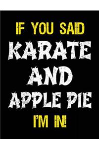 If You Said Karate And Apple Pie I'm In
