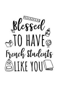 Blessed To Have French Students Like You