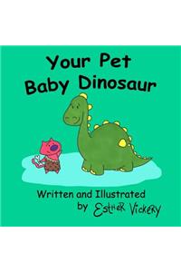 Your Pet Baby Dinosaur