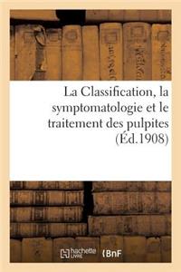 La Classification, La Symptomatologie Et Le Traitement Des Pulpites