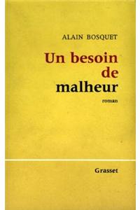 Un Besoin de Malheur