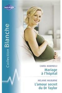 Mariage A L'Hopital - L'Amour Secret Du Dr Taylor (Harlequin Blanche)