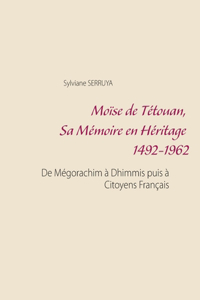 Moïse de Tétouan, Sa Mémoire en Héritage 1492-1962