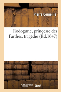 Rodogune, princesse des Parthes, tragédie