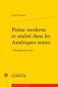 Poesie Moderne Et Oralite Dans Les Ameriques Noires