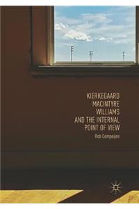 Kierkegaard, Macintyre, Williams, and the Internal Point of View