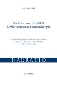 Karl Gutzkow 1811-1878- Erzaehltheoretische Untersuchungen