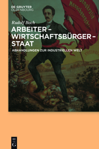 Arbeiter - Wirtschaftsbürger - Staat