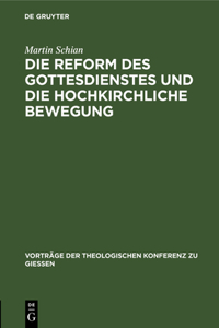 Die Reform Des Gottesdienstes Und Die Hochkirchliche Bewegung