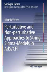 Perturbative and Non-Perturbative Approaches to String Sigma-Models in Ads/Cft