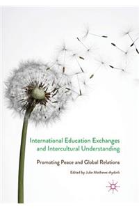 International Education Exchanges and Intercultural Understanding