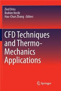 Cfd Techniques and Thermo-Mechanics Applications