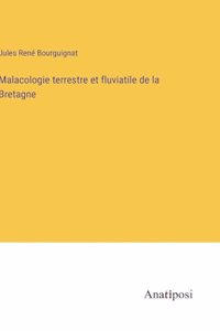 Malacologie terrestre et fluviatile de la Bretagne