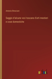 Saggio d'alcune voci toscane d'arti mestieri e cose domestiche