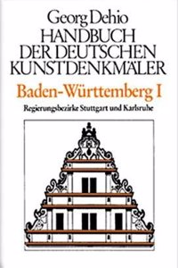 Dehio - Handbuch der deutschen Kunstdenkmaler / Baden-Wurttemberg Bd. 1