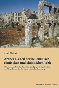 Araber ALS Teil Der Hellenistisch-Romischen Und Christlichen Welt