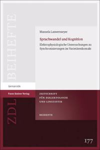 Sprachwandel Und Kognition: Elektrophysiologische Untersuchungen Zu Synchronisierungen Im Varietatenkontakt