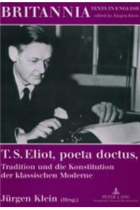 T. S. Eliot, poeta doctus, Tradition und die Konstitution der klassischen Moderne; Mit einem Beitrag von Wolfgang Iser