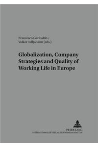 Globalisation, Company Strategies and Quality of Working Life in Europe