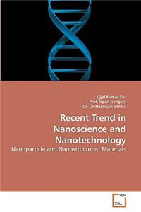 Recent Trend in Nanoscience and Nanotechnology
