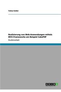 Realisierung von Web-Anwendungen mittels MVC-Frameworks am Beispiel CakePHP