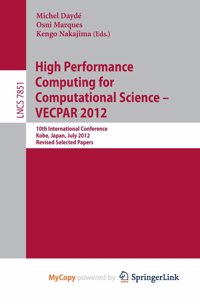 High Performance Computing for Computational Science - VECPAR 2012