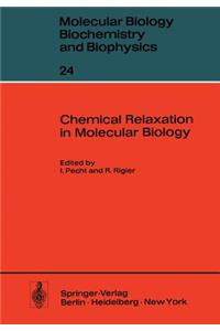 Chemical Relaxation in Molecular Biology