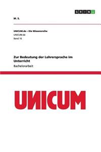 Zur Bedeutung der Lehrersprache im Unterricht