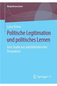 Politische Legitimation Und Politisches Lernen: Eine Studie Aus Politikdidaktischer Perspektive