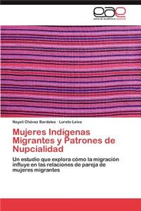 Mujeres Indigenas Migrantes y Patrones de Nupcialidad