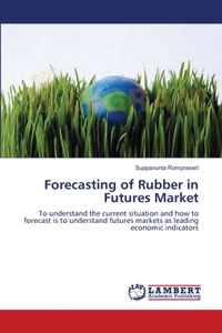 Forecasting of Rubber in Futures Market