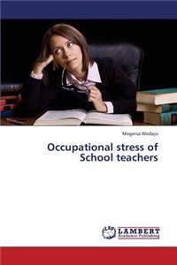 Occupational Stress of School Teachers