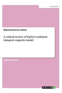 critical review of Tayfur's sediment transport capacity model