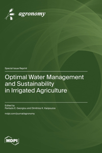 Optimal Water Management and Sustainability in Irrigated Agriculture