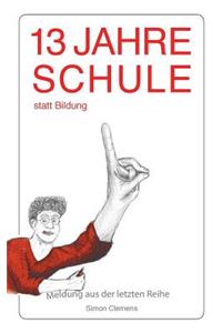 13 Jahre Schule statt Bildung