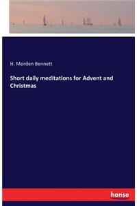 Short daily meditations for Advent and Christmas